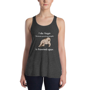 I Do Yoga Because Punching People Is Frowned Upon Women's Flowy Racerback Tank