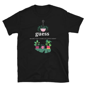 Guess where that stimulus check went -  Tshirt