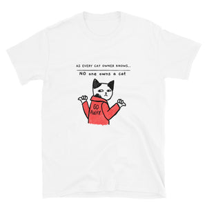 No One "Owns A Cat" Short-Sleeve Unisex T-Shirt
